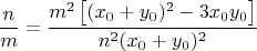 $$\frac{n}{m}=\frac{m^2\left[(x_0+y_0)^2-3x_0y_0\right]}{n^2(x_0+y_0)^2}$$