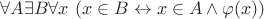$\forall A \exists B \forall x \ (x \in B \leftrightarrow x \in A \land \varphi(x))$