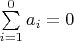 $\sum\limits_{i=1}^0 a_i=0$