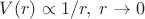 $V(r)\propto 1/r,\; r\to 0$
