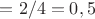 $Р=2/4=0,5$
