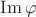 $\operatorname{Im}\varphi$
