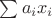 $\sum a_ix_i$