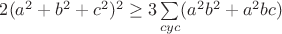 $2(a^2+b^2+c^2)^2\geq3\sum\limits_{cyc}(a^2b^2+a^2bc)$