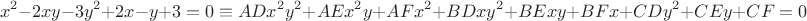 $$ x^2 -2xy -3y^2 + 2x -y+3 = 0 \equiv A D x^2 y^2+A E x^2 y+A F x^2+B D x y^2+B E x
   y+B F x+C D y^2+C E y+C F = 0$$