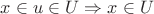 $x \in u \in U \Rightarrow x \in U$