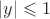 $\left| y \right| \leqslant 1$