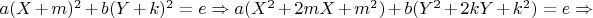 $a (X + m)^2 + b (Y+k)^2 = e \Rightarrow a(X^2+2mX+m^2)+b(Y^2+2kY+k^2)=e \Rightarrow$