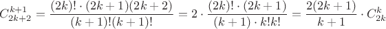 $C_{2k+2}^{k+1}=\dfrac{(2k)!\cdot (2k+1)(2k+2)}{(k+1)!(k+1)!}=2\cdot \dfrac{(2k)!\cdot (2k+1)}{(k+1)\cdot k!k!}=\dfrac{2(2k+1)}{k+1}\cdot C_{2k}^k$