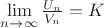\lim\limits_{n \to \infty} \frac{U_n}{V_n} = K
$