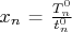 $x_n$ = $\frac{T^0_n}{t^0_n}$
