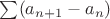 $\sum(a_{n+1}-a_n)$