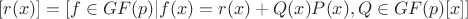 $[r(x)]=[f\in GF(p)|f(x)= r(x)+Q(x)P(x), Q \in GF(p)[x]]$