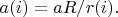$a(i) = a R/r(i).$