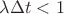 $\lambda \Delta t<1$