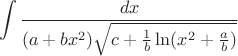 $$\int\frac{dx}{(a+bx^2)\sqrt{c+\frac{1}{b}\ln(x^2+\frac{a}{b})}}$$