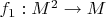 $f_1:M^2\to M$