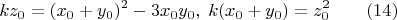 $$ kz_0=(x_0+y_0)^2-3x_0y_0,\;k(x_0+y_0)=z_0^2 \qquad (14)$$