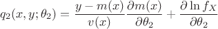 $$q_2 (x,y;\theta _2)=\frac{y-m(x)}{v(x)}\frac{\partial m(x)}{\partial \theta _2}+\frac{\partial\ln f_X}{\partial \theta _2}$$