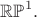 $\mathbb{RP}^1.$