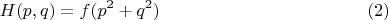 $$H(p,q) = f(p^2 + q^2)\eqno{(2)}$$