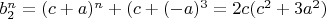 $b_2^n=(c+a)^n+(c+(-a)^3=2c(c^2+3a^2)$