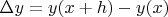 $\Delta y=y(x+h)-y(x)$