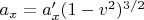 $a_x=a_x'(1-v^2)^{3/2}$