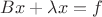 $Bx + \lambda x = f$