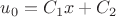 $u_0=C_1 x + C_2$