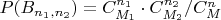 $P(B_{n_1,n_2})=C_{M_1}^{n_1} \cdot  C_{M_2}^{n_2}/C_{M}^{n}$