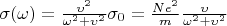 $\sigma (\omega) = \frac{\upsilon^2}{\omega^2 + \upsilon^2}\sigma_0 = \frac{N e^2}{m} \frac{\upsilon}{\omega^2 + \upsilon^2}$