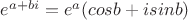 $e^{a+bi}=e^{a}(cosb+isinb) $