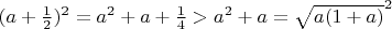$(a+\frac{1}{2})^2=a^2+a+\frac{1}{4}>a^2+a=\sqrt{a(1+a)}^2$