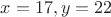 $x=17,y=22$