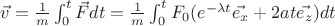 $\vec{v} = \frac{1}{m} \int_{0}^{t} \vec{F} dt = \frac{1}{m} \int_{0}^{t} {F}_{0} ({e}^{-\lambda t}\vec{{e}_{x}} + 2at\vec{{e}_{z}})dt$