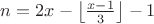 $n = 2 x - \left\lfloor \frac{x-1}{3} \right\rfloor -1$ $n = 2 x - \left\lfloor \frac{x-1}{3} \right\rfloor -1$