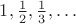 $1, \frac{1}{2}, \frac{1}{3}, \dots$