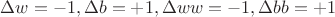 $\Delta w=-1, \Delta b=+1, \Delta ww =-1, \Delta bb =+1$ $\Delta w=-1, \Delta b=+1, \Delta ww =-1, \Delta bb =+1$