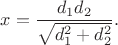 $x=\dfrac{d_1d_2}{\sqrt{d_1^2+d_2^2}}.$