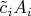 $\tilde{c}_iA_i$