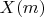 $X(m)$