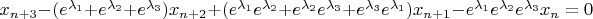 $x_{n+3}-(e^{\lambda_1}+e^{\lambda_2}+e^{\lambda_3}) x_{n+2}+(e^{\lambda_1}e^{\lambda_2}+e^{\lambda_2}e^{\lambda_3}+e^{\lambda_3}e^{\lambda_1}) x_{n+1}- e^{\lambda_1}e^{\lambda_2}e^{\lambda_3} x_n=0$