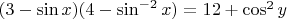 $(3-\sin x)(4-\sin^{-2}x)=12+\cos^2 y$