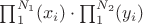 $\prod_{1}^{N_{1}}(x_{i})\cdot \prod_{1}^{N_{2}}(y_{i})$