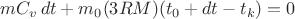 $mC_v\,dt + m_0(3RM)(t_0 + dt - t_k) = 0$