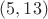 $(5,13)$