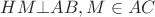 $HM \bot AB, M \in AC$