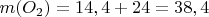 $m(O_2)=14,4+24=38,4$