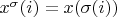 $x^{\sigma}(i) = x(\sigma(i))$